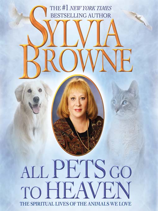 Title details for All Pets Go to Heaven by Sylvia Browne - Wait list